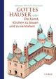 Cover: Gottes Häuser oder die Kunst, Kirchen zu bauen und zu verstehen Cover: Gottes Häuser oder die Kunst, Kirchen zu bauen und zu verstehen