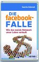 Cover: Die facebook-Falle Cover: Die facebook-Falle