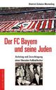 Cover: Der FC Bayern und seine Juden Cover: Der FC Bayern und seine Juden