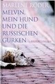 Cover: Melvin, mein Hund und die russischen Gurken
