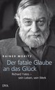 Cover: Moritz, Rainer: Der fatale Glaube an das Glück
