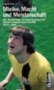 Cover: Mielke, Macht und Meisterschaft