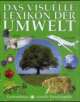 Cover: Das visuelle Lexikon der Umwelt