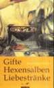 Cover: Gifte, Hexensalben, Liebestränke