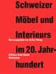 Cover: Schweizer Möbel und Interieurs im 20. Jahrhundert