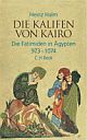 Cover: Halm, Heinz: Die Kalifen von Kairo Cover: Halm, Heinz: Die Kalifen von Kairo