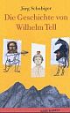 Cover: Die Geschichte von Wilhelm Tell Cover: Die Geschichte von Wilhelm Tell