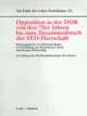 Cover: Opposition in der DDR von den 70er Jahren bis zum Zusammenbruch der SED-Herrschaft Cover: Opposition in der DDR von den 70er Jahren bis zum Zusammenbruch der SED-Herrschaft