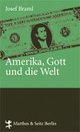 Cover: Amerika, Gott und die Welt Cover: Amerika, Gott und die Welt
