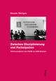 Cover: Zwischen Disziplinierung und Partizipation Cover: Zwischen Disziplinierung und Partizipation