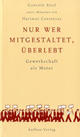 Cover: Nur wer mitgestaltet, überlebt Cover: Nur wer mitgestaltet, überlebt