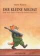 Cover: Der kleine Soldat, der den Krieg wieder finden wollte Cover: Der kleine Soldat, der den Krieg wieder finden wollte