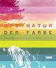 Cover: Die Natur der Farbe Cover: Die Natur der Farbe