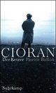 Cover: Cioran, der Ketzer Cover: Cioran, der Ketzer