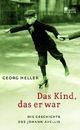 Cover: Das Kind, das er war