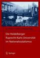 Cover: Die Universität Heidelberg im Nationalsozialismus Cover: Die Universität Heidelberg im Nationalsozialismus