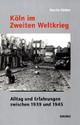 Cover: Köln im Zweiten Weltkrieg Cover: Köln im Zweiten Weltkrieg