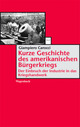 Cover: Kurze Geschichte des amerikanischen Bürgerkriegs Cover: Kurze Geschichte des amerikanischen Bürgerkriegs