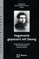 Cover: Hegemonie gepanzert mit Zwang Cover: Hegemonie gepanzert mit Zwang