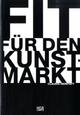Cover: Fit für den Kunstmarkt Cover: Fit für den Kunstmarkt