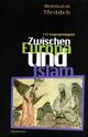 Cover: Meddeb, Abdelwahab: Zwischen Europa und Islam Cover: Meddeb, Abdelwahab: Zwischen Europa und Islam