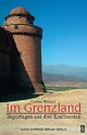Cover: Im Grenzland - Reportagen aus drei Kontinenten Cover: Im Grenzland - Reportagen aus drei Kontinenten