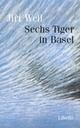 Cover: Sechs Tiger in Basel Cover: Sechs Tiger in Basel