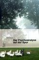 Cover: Der Psychoanalyse auf der Spur  