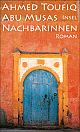 Cover: Toufiq, Ahmed: Abu Musas Nachbarinnen Cover: Toufiq, Ahmed: Abu Musas Nachbarinnen
