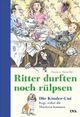 Cover: Ritter durften noch rülpsen