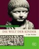 Cover: Die Welt der Kinder in der Antike