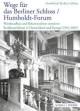 Cover: Wege für das Berliner Schloss/Humboldt-Forum Cover: Wege für das Berliner Schloss/Humboldt-Forum