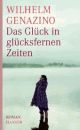 Cover: Das Glück in glücksfernen Zeiten 