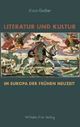 Cover: Literatur und Kultur im Europa der Frühen Neuzeit Cover: Literatur und Kultur im Europa der Frühen Neuzeit
