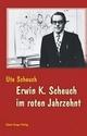 Cover: Erwin K. Scheuch im roten Jahrzehnt Cover: Erwin K. Scheuch im roten Jahrzehnt