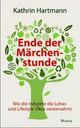 Cover: Hartmann, Kathrin: Ende der Märchenstunde