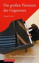 Cover: Die großen Pianisten der Gegenwart Cover: Die großen Pianisten der Gegenwart