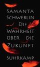 Cover: Die Wahrheit über die Zukunft Cover: Die Wahrheit über die Zukunft