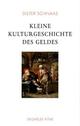 Cover: Kleine Kulturgeschichte des Geldes Cover: Kleine Kulturgeschichte des Geldes