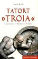 Cover: Kolb, Frank: Tatort Troia Cover: Kolb, Frank: Tatort Troia