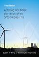 Cover: Aufstieg und Krise der deutschen Stromkonzerne