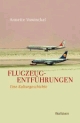 Cover: Vowinckel, Annette: Flugzeugentführungen