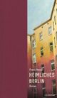 Cover: Heimliches Berlin Cover: Heimliches Berlin