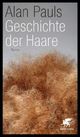 Cover: Pauls, Alan: Geschichte der Haare Cover: Pauls, Alan: Geschichte der Haare