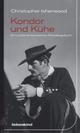Cover: Isherwood, Christopher: Kondor und Kühe Cover: Isherwood, Christopher: Kondor und Kühe