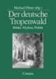 Cover: Der deutsche Tropenwald
