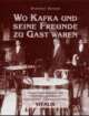 Cover: Wo Kafka uns seine Freunde zu Gast waren
