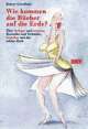 Cover: Wie kommen die B�cher auf die Erde?
