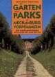 Cover: Gärten und Parks in Mecklenburg-Vorpommern Cover: Gärten und Parks in Mecklenburg-Vorpommern