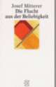 Cover: Die Flucht aus der Beliebigkeit Cover: Die Flucht aus der Beliebigkeit